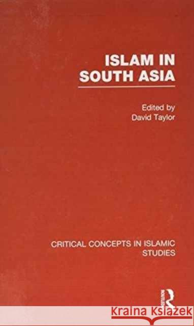 Islam in South Asia David Taylor   9780415552950 Taylor & Francis