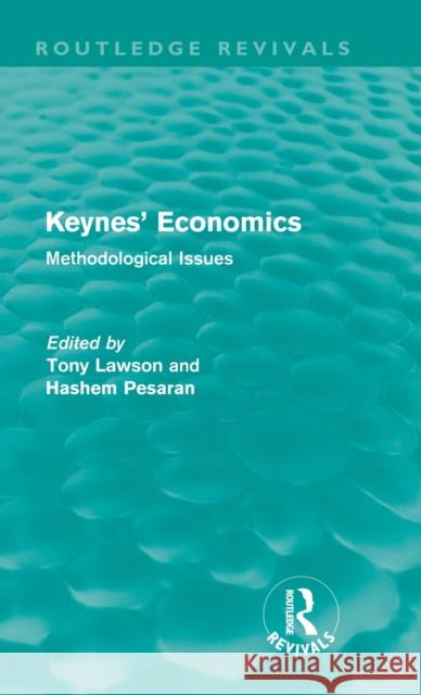 Keynes' Economics (Routledge Revivals): Methodological Issues Lawson, Tony 9780415552998 Taylor & Francis