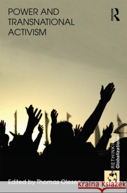 Power and Transnational Activism Thomas Olesen   9780415553698 Taylor and Francis