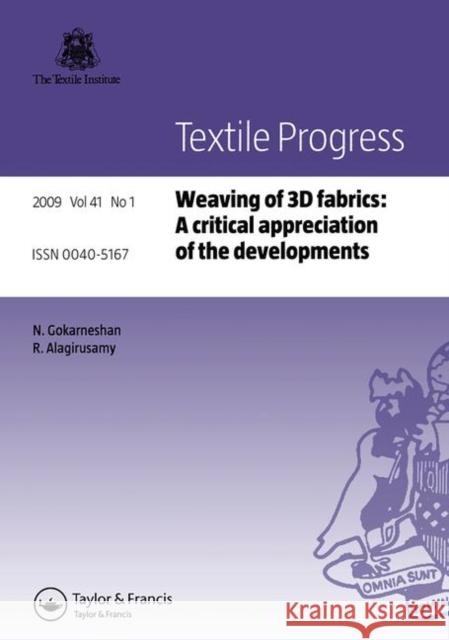 Weaving of 3D Fabrics: A Critical Appreciation of the Developments Gokarneshan, N. 9780415554015