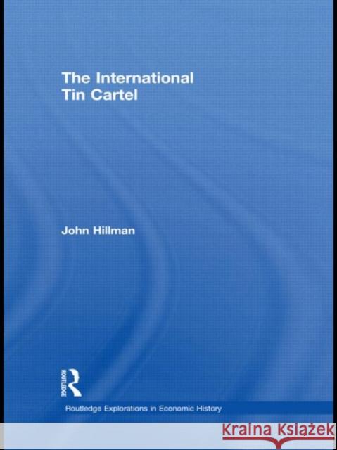 The International Tin Cartel John Hillman   9780415554121