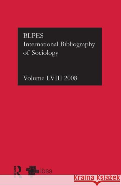 IBSS: Sociology: 2008 Vol.58 : International Bibliography of the Social Sciences Compiled by the British Library of Political and Economic Sc   9780415554657