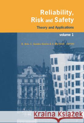 Reliability, Risk, and Safety, Three Volume Set : Theory and Applications Radim Bris Carlos Guedes Soares SebastiÃ¡n  Martorell 9780415555098 
