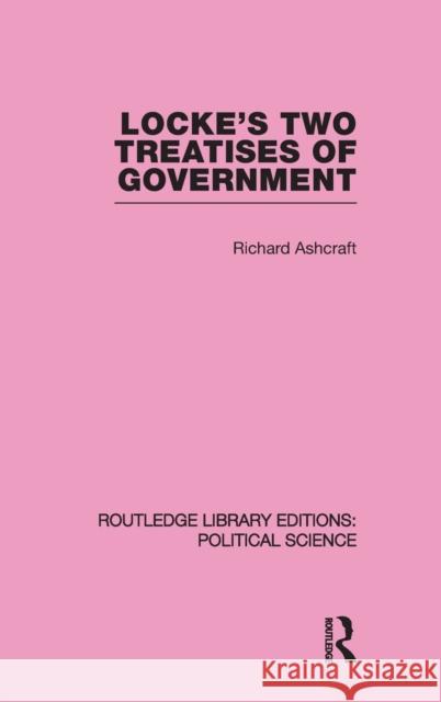 Locke's Two Treatises of Government Ashcraft, Richard 9780415555524