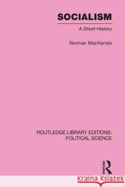 Socialism Routledge Library Editions: Political Science Volume 57 Norman Mackenzie   9780415555999