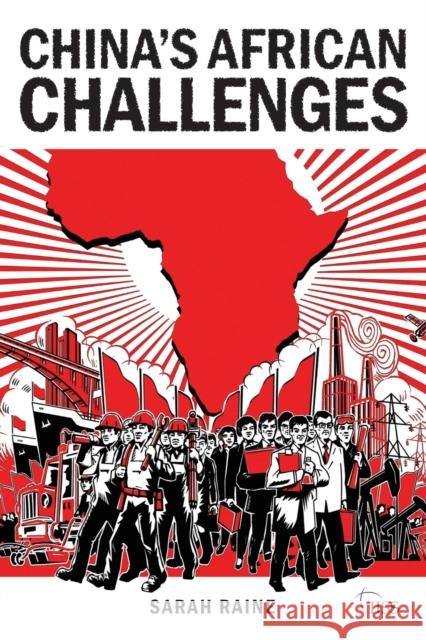 China's African Challenges Sarah Raine 9780415556934