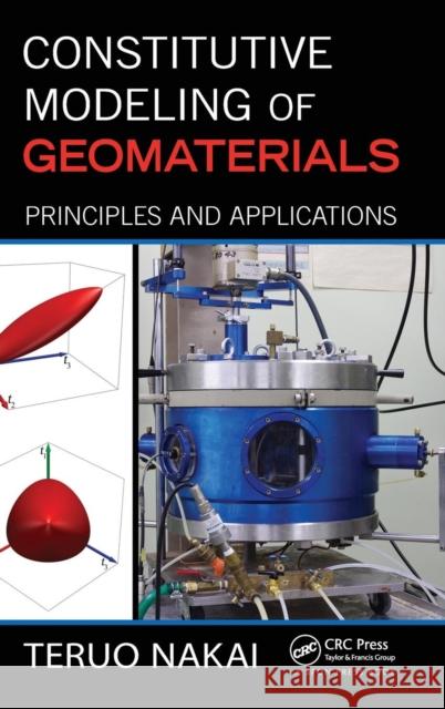 Constitutive Modeling of Geomaterials: Principles and Applications Nakai, Teruo 9780415557269