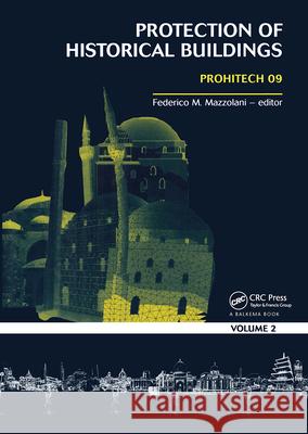 Protection of Historical Buildings, Two Volume Set: Prohitech 09 Mazzolani, Federico 9780415558037