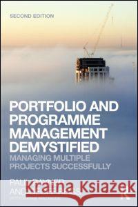 Portfolio and Programme Management Demystified: Managing Multiple Projects Successfully Reiss, Geoff 9780415558341