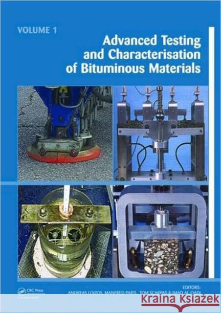 Advanced Testing and Characterization of Bituminous Materials, Two Volume Set Andreas Loizos Manfred N. Partl Tom Scarpas 9780415558549 Taylor & Francis