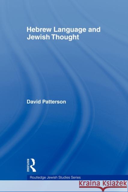 Hebrew Language and Jewish Thought David Patterson 9780415558877 Routledge