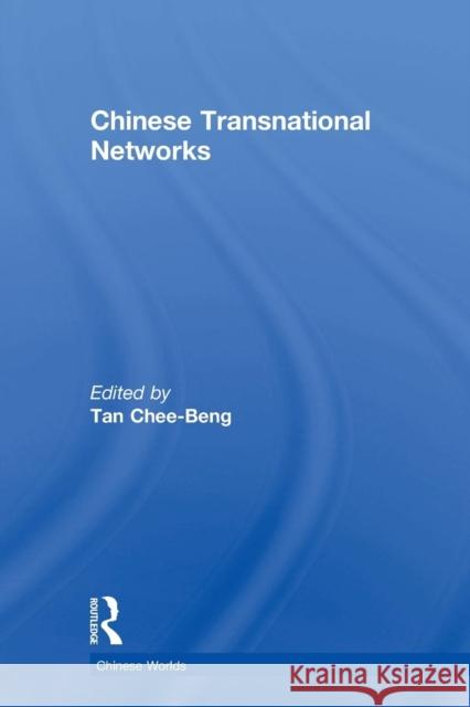 Chinese Transnational Networks Chee-Beng Tan Chee-Beng Tan 9780415560573 Routledge