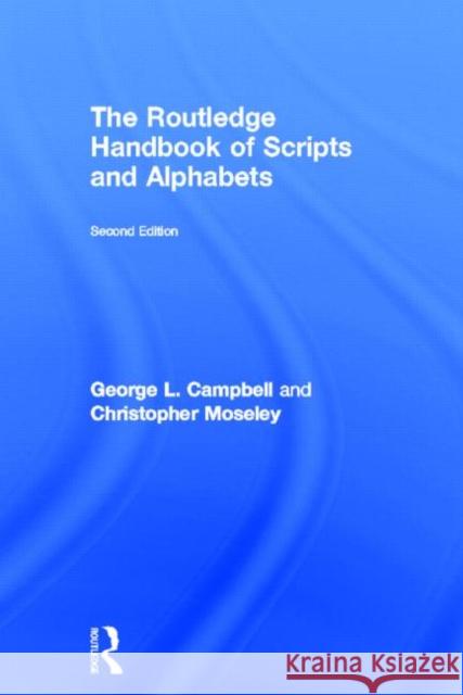 The Routledge Handbook of Scripts and Alphabets Christopher Moseley George L. Campbell 9780415560986