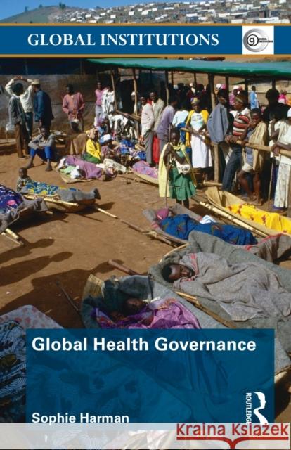 Global Health Governance Sophie Harman 9780415561587 0