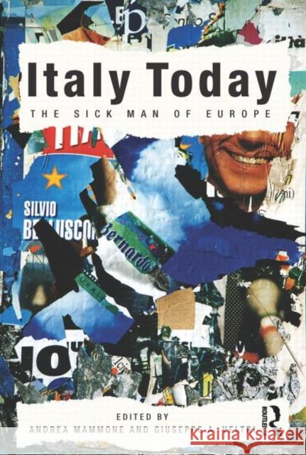 Italy Today : The Sick Man of Europe Andrea Mammone Giuseppe A Veltri  9780415561594