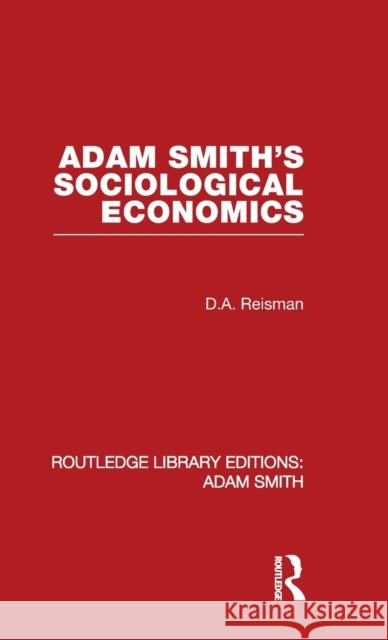 Adam Smith's Sociological Economics David Alexander Reisman   9780415562041 Taylor & Francis