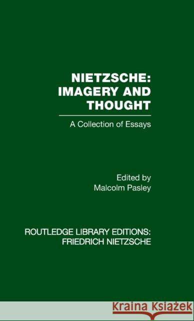 Nietzsche: Imagery and Thought: A Collection of Essays Pasley, Malcolm 9780415562249