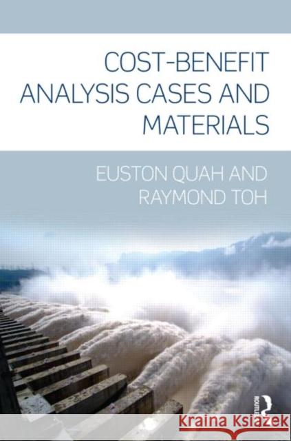 Cost-Benefit Analysis: Cases and Materials Quah, Euston 9780415562263