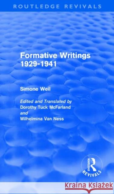 Formative Writings (Routledge Revivals) Weil, Simone 9780415562393 Taylor & Francis