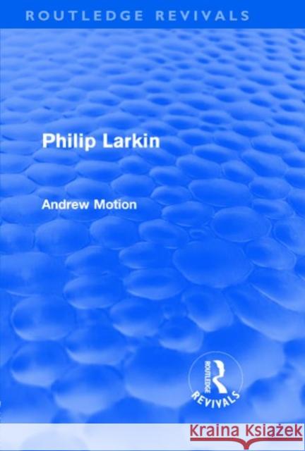 Philip Larkin Andrew Motion   9780415562430