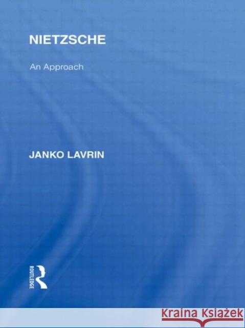 Nietzsche : An Approach Janko Lavrin   9780415562447 Taylor & Francis