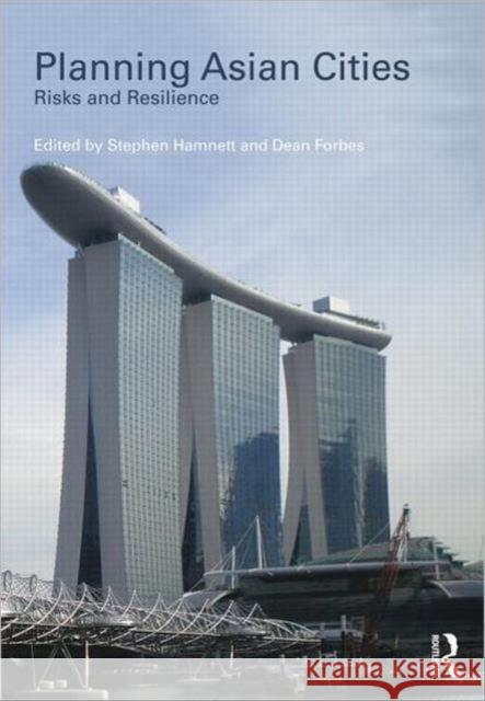 Planning Asian Cities : Risks and Resilience  9780415563352 Planning, History and Environment Series
