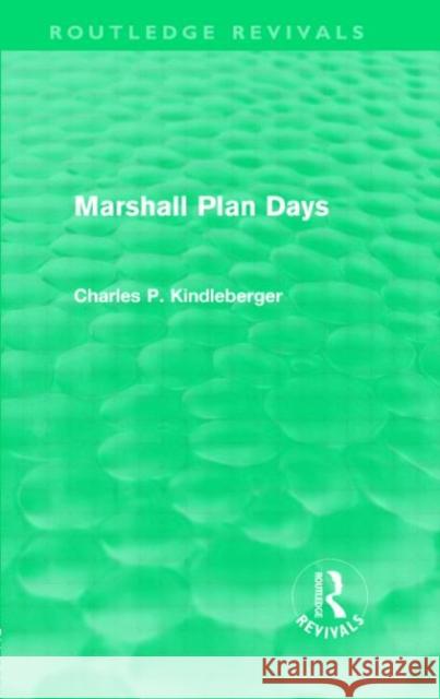 Marshall Plan Days Charles P. Kindleberger   9780415563437 Taylor & Francis
