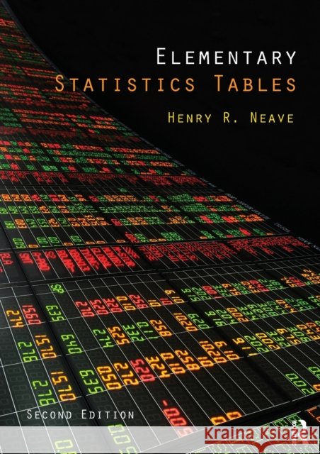 Elementary Statistics Tables Professor H R Neave   9780415563475