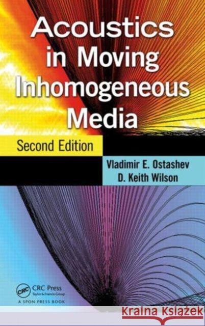 Acoustics in Moving Inhomogeneous Media Vladimir E. Ostashev D. Keith Wilson 9780415564168 CRC Press