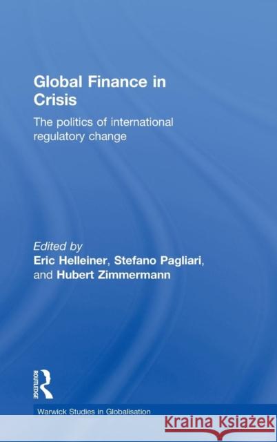 Global Finance in Crisis: The Politics of International Regulatory Change Helleiner, Eric 9780415564373