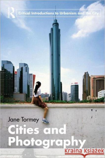 Cities and Photography Jane Tormey 9780415564403