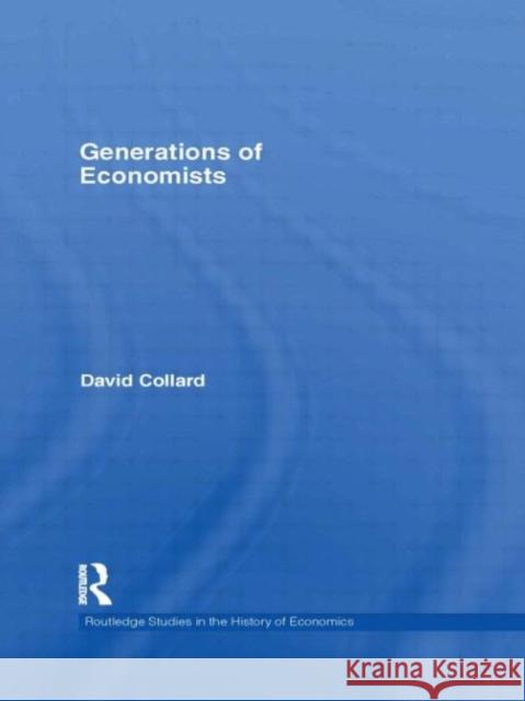 Generations of Economists David Collard   9780415565417