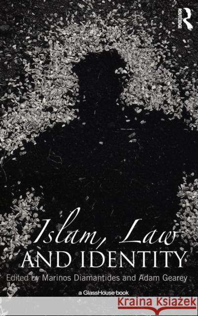 Islam, Law and Identity Marinos Diamantidis Adam Gearey  9780415566810 Taylor & Francis