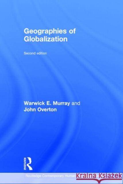 Geographies of Globalization Warwick Murray 9780415567619 Routledge
