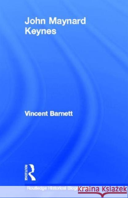 John Maynard Keynes Vincent Barnett 9780415567695 Routledge