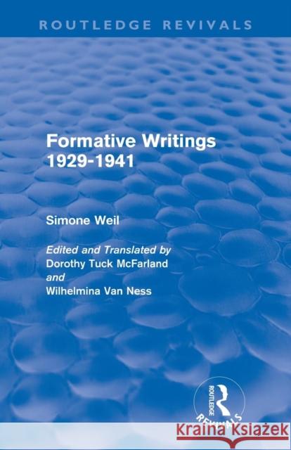 Formative Writings (Routledge Revivals) Weil, Simone 9780415567978