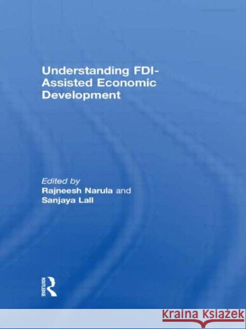 Understanding Fdi-Assisted Economic Development Lall, Sanjaya 9780415568371