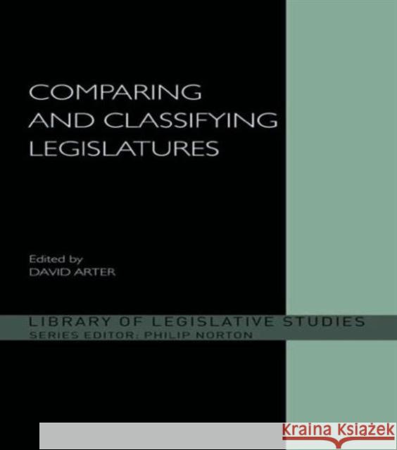 Comparing and Classifying Legislatures David Arter 9780415568647 Routledge