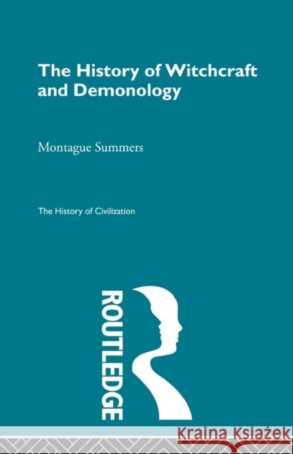 The History of Witchcraft and Demonology Montague Summers 9780415568746 Taylor and Francis