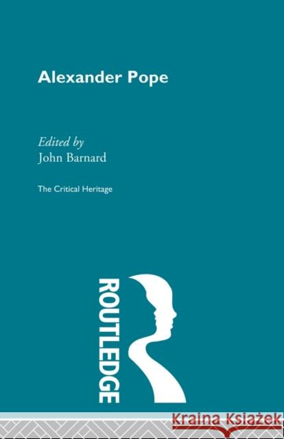 Alexander Pope: The Critical Heritage Barnard, John 9780415568913