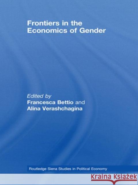 Frontiers in the Economics of Gender Farancesca Bettio 9780415569521 Routledge