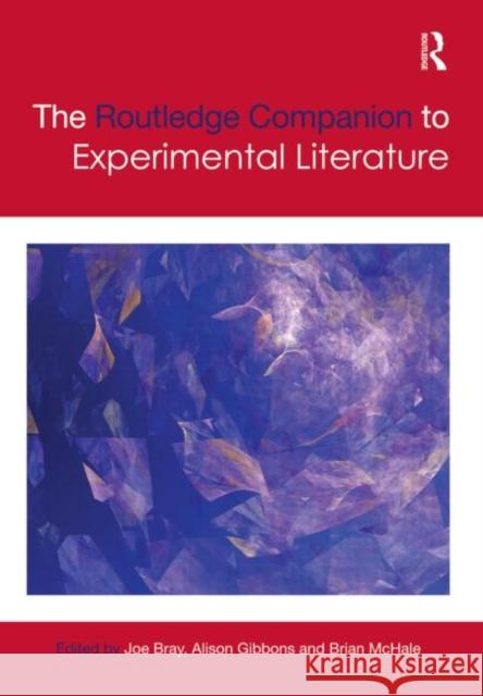 The Routledge Companion to Experimental Literature Joe Bray 9780415570008 TAYLOR & FRANCIS