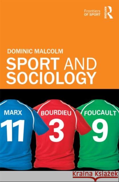 Sport and Sociology Dominic Malcolm   9780415571234 Taylor and Francis