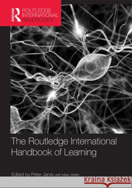 The Routledge International Handbook of Learning Peter Jarvis 9780415571302 0