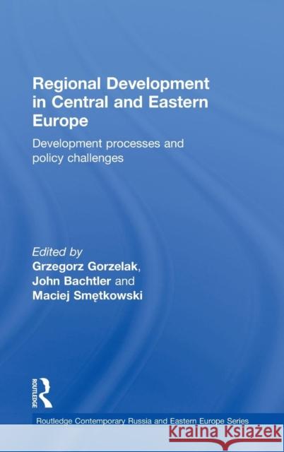 Regional Development in Central and Eastern Europe: Development processes and policy challenges Gorzelak, Grzegorz 9780415571364 Taylor & Francis