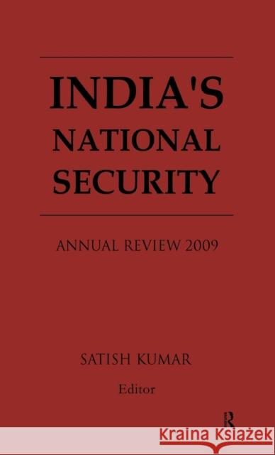 India's National Security: Annual Review 2009 Kumar, Satish 9780415571418