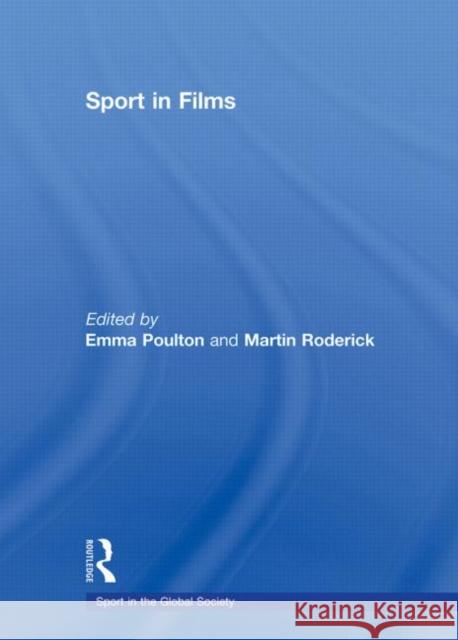 Sport in Films Emma Poulton Martin Roderick  9780415572217 Taylor and Francis