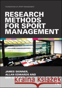 Research Methods for Sport Management James Skinner Allan Edwards 9780415572569 