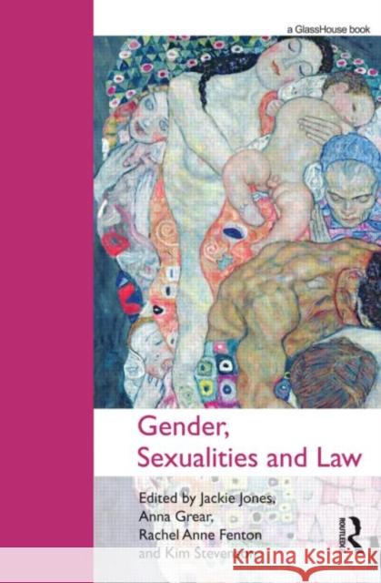 Gender, Sexualities and Law Jackie Jones Anna Grear Kim Stevenson 9780415574396 Taylor & Francis