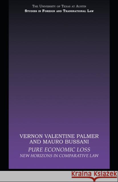 Pure Economic Loss: New Horizons in Comparative Law Valentine Palmer, Vernon 9780415574587 Taylor and Francis